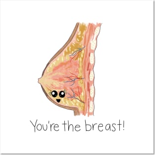 You're the Breast! Posters and Art